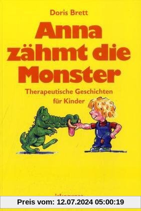 Anna zähmt die Monster: Therapeutische Geschichten für Kinder